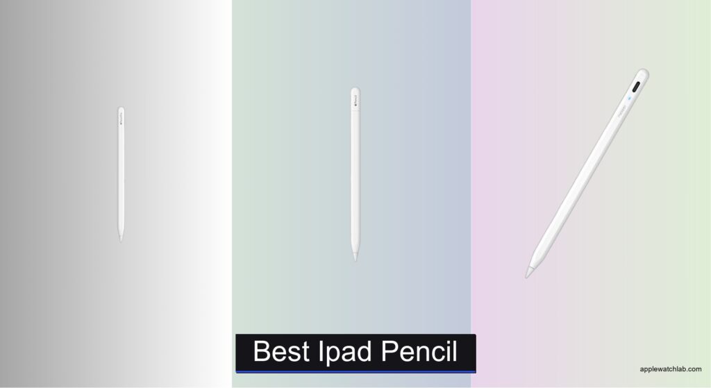 7 Best iPad Pencils of 2026
